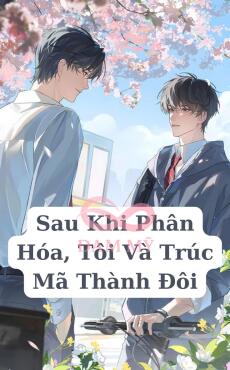 Sau Khi Phân Hóa, Tôi Và Trúc Mã Thành Đôi