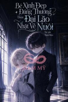 Bé Xinh Đẹp Đáng Thương Được Đại Lão Nhặt Về Nuôi