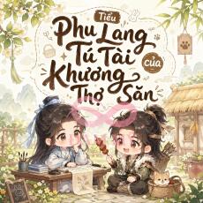 Tiểu Phu Lang Tú Tài Của Khương Thợ Săn