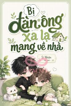 Bị Đàn Ông Xa Lạ Mang Về Nhà