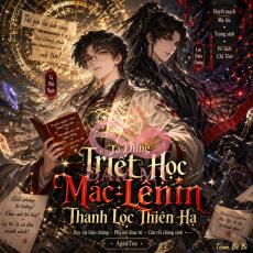 Ta Dùng Triết Học Mác-Lênin Thanh Lọc Thiên Hạ