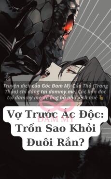 Vợ Trước Ác Độc: Trốn Sao Khỏi Đuôi Rắn?