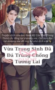 Vừa Trọng Sinh Đã Đá Trúng Chồng Tương Lai