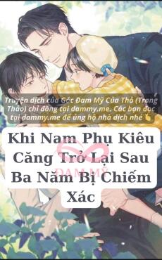 Khi Nam Phụ Kiêu Căng Trở Lại Sau Ba Năm Bị Chiếm Xác